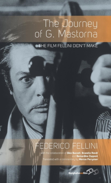 The Journey of G. Mastorna : The Film Fellini Didn't Make, Hardback Book