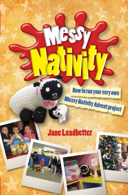 Messy Nativity : How to run your very own Messy Nativity Advent project, Paperback / softback Book