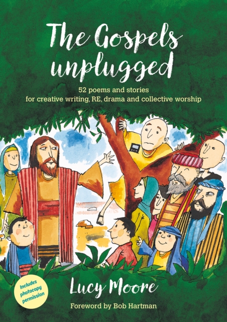 The Gospels Unplugged : 52 poems and stories for creative writing, RE, drama and collective worship, Paperback / softback Book