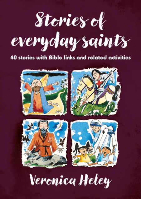 Stories of Everyday Saints : 40 stories with Bible links and related activities, Paperback / softback Book