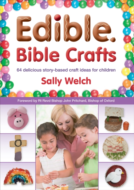 Edible Bible Crafts : 64 Delicious Story-Based Craft Ideas for Children, Paperback Book
