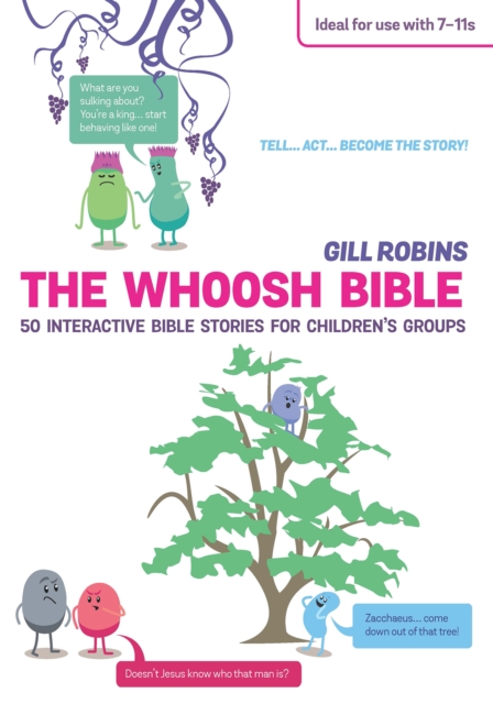The Whoosh Bible : 50 Interactive Bible Stories for Children's Groups, Paperback / softback Book