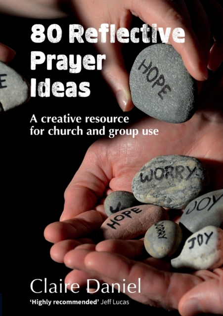 80 Reflective Prayer Ideas : A creative resource for church and group use, Paperback / softback Book