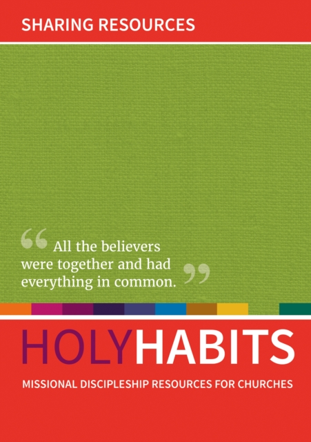 Holy Habits: Sharing Resources : Missional discipleship resources for churches, Paperback / softback Book