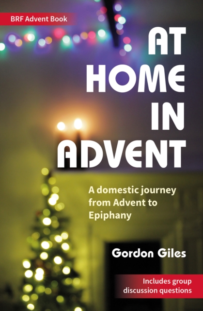 At Home in Advent : A domestic journey from Advent to Epiphany, Paperback / softback Book