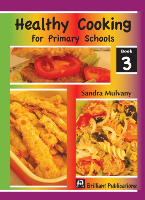 Healthy Cooking for Primary Schools : Book 3, PDF eBook