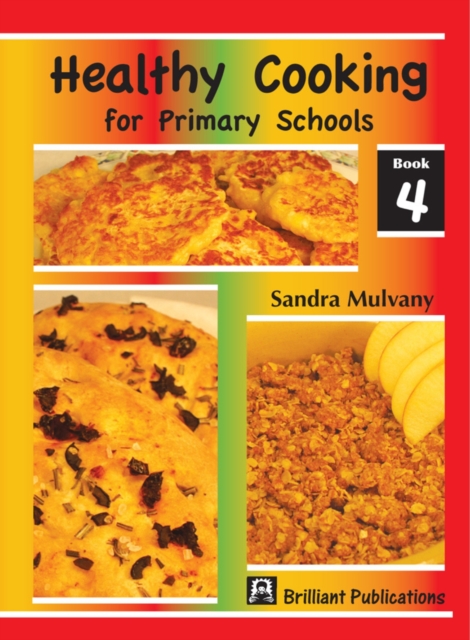 Healthy Cooking for Primary Schools : Book 4, PDF eBook