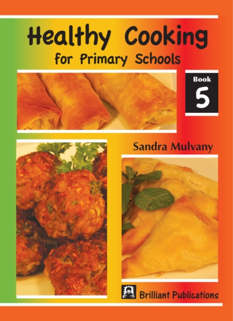 Healthy Cooking for Primary Schools : Book 5, PDF eBook