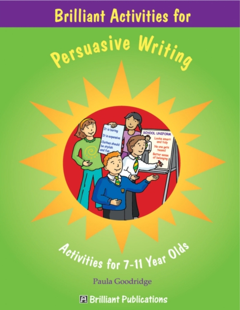 Brilliant Activities for Persuasive Writing : Brilliant Activities for Persuasive Writing, PDF eBook