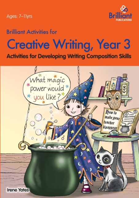 Brilliant Activities for Creative Writing, Year 3 : Activities for Developing Writing Composition Skills, Paperback / softback Book