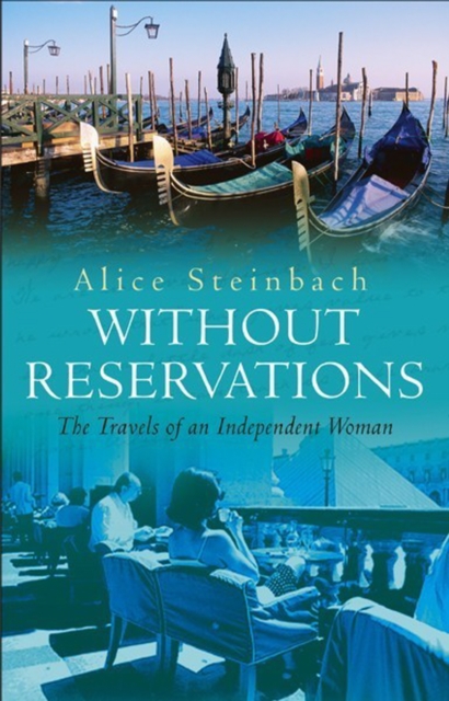 Without Reservations : The Travels Of An Independent Woman, Paperback / softback Book