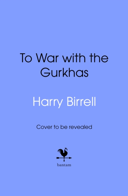To War with the Gurkhas: War Diaries, Hardback Book