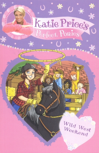 Katie Price's Perfect Ponies: Wild West Weekend : Book 12, Paperback / softback Book