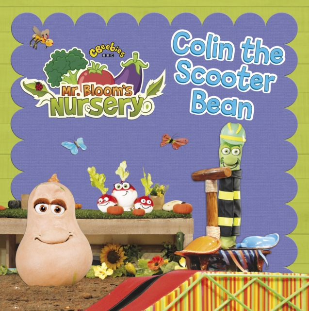 Mr Bloom's Nursery: Colin the Scooter Bean, Paperback / softback Book