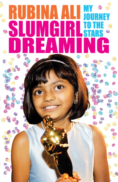 Slumgirl Dreaming: My Journey to the Stars, Paperback / softback Book