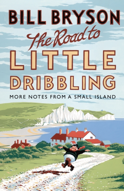 The Road to Little Dribbling : More Notes from a Small Island, Hardback Book