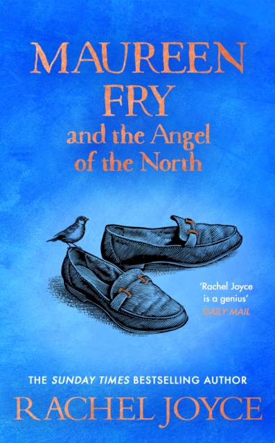 Maureen Fry and the Angel of the North : From the bestselling author of The Unlikely Pilgrimage of Harold Fry, Hardback Book
