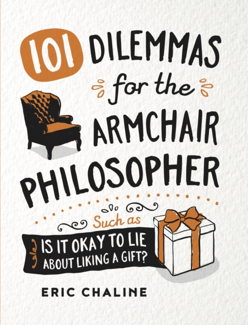 101 Dilemmas for the Armchair Philosopher, Hardback Book