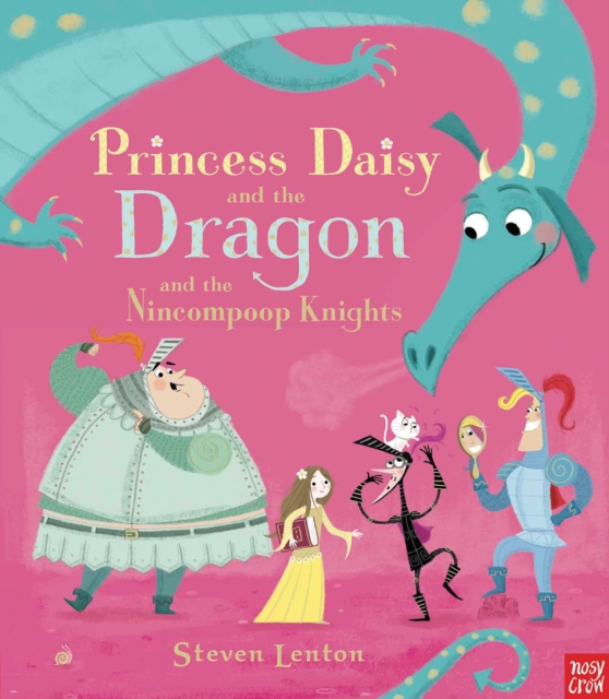 Princess Daisy and the Dragon and the Nincompoop Knights, Paperback / softback Book
