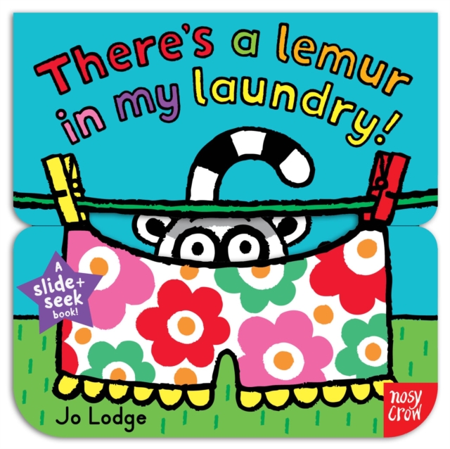 Slide and Seek: There's a Lemur in my Laundry, Board book Book