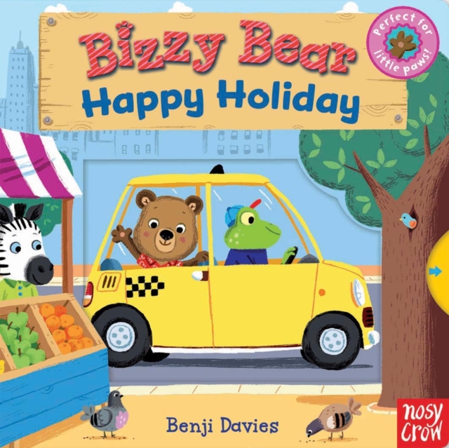 Bizzy Bear: Happy Holiday, Board book Book