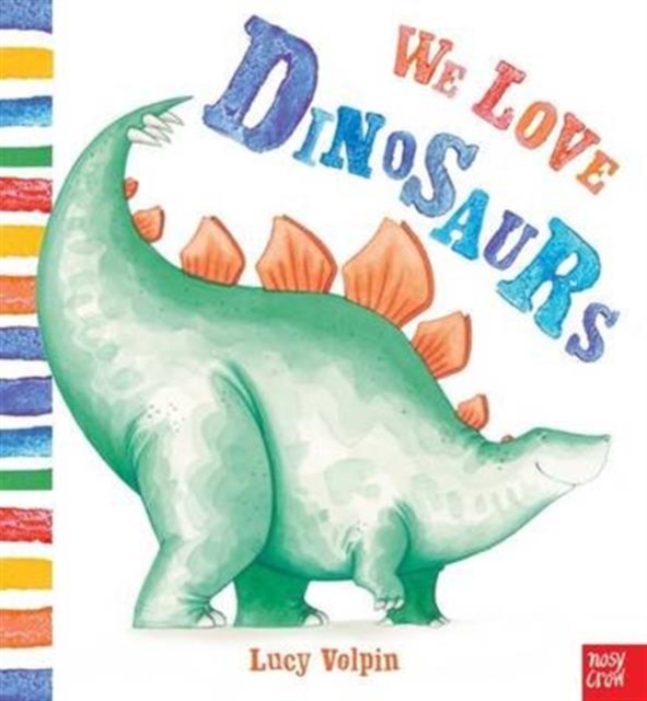 We Love Dinosaurs, Hardback Book