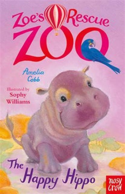 Zoe's Rescue Zoo: The Happy Hippo, Paperback / softback Book