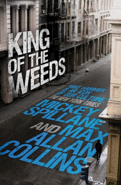 Mike Hammer: King of the Weeds : A Mike Hammer Novel, Hardback Book