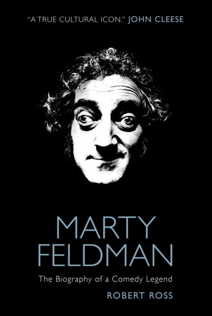 Marty Feldman: The Biography of a Comedy Legend, EPUB eBook