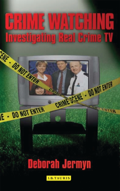 Crime Watching : Investigating Real Crime Tv, PDF eBook