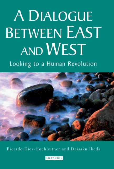 A Dialogue Between East and West : Looking to a Human Revolution, PDF eBook