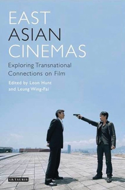 East Asian Cinemas : Exploring Transnational Connections on Film, PDF eBook