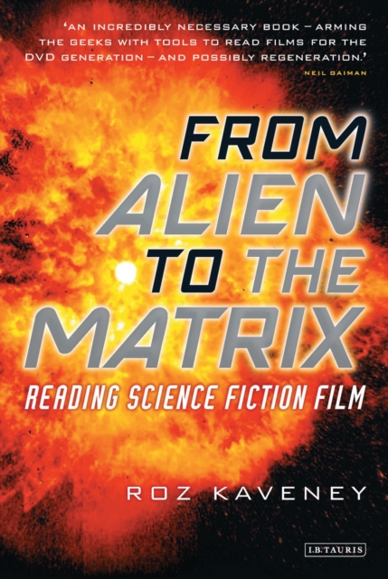 From Alien to the Matrix : Reading Science Fiction Film, PDF eBook