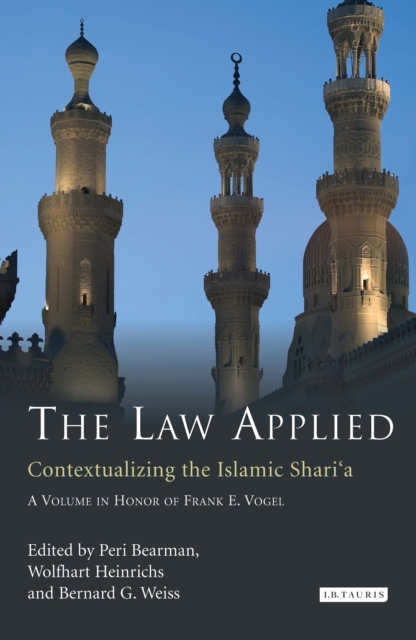 The Law Applied : Contextualizing the Islamic Shari'A, PDF eBook