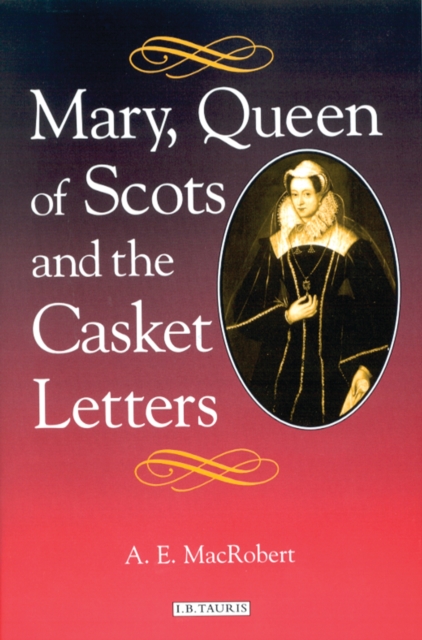 Mary, Queen of Scots and the Casket Letters, PDF eBook