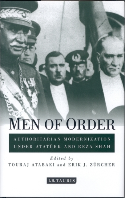 Men of Order : Authoritarian Modernization Under AtatuRk and Reza Shah, PDF eBook