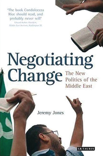 Negotiating Change : The New Politics of the Middle East, PDF eBook