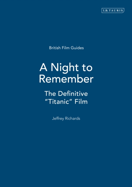 A Night to Remember : The Definitive "Titanic" Film, PDF eBook