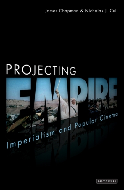 Projecting Empire : Imperialism and Popular Cinema, PDF eBook