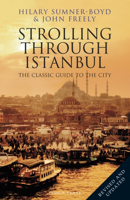 Strolling Through Istanbul : The Classic Guide to the City, PDF eBook