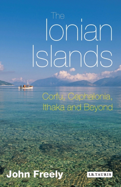 The Ionian Islands : Corfu, Cephalonia, Ithaka and Beyond, PDF eBook