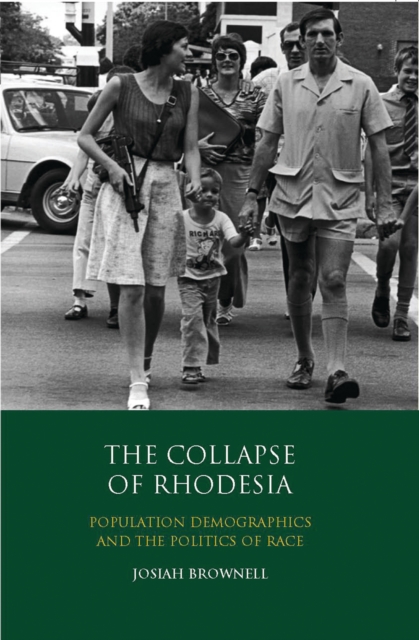 The Collapse of Rhodesia : Population Demographics and the Politics of Race, PDF eBook