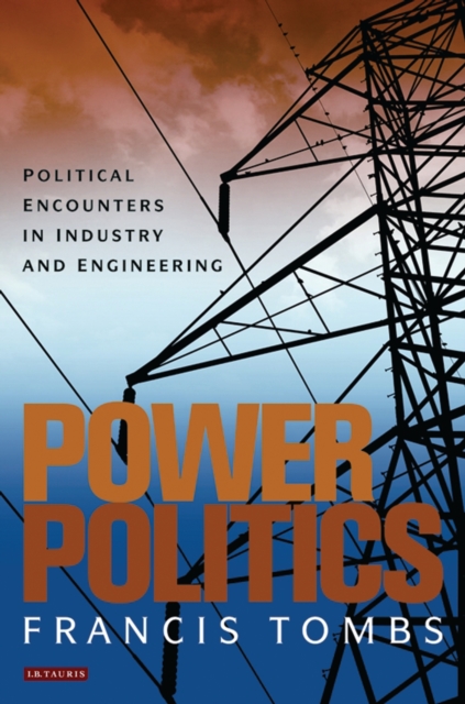 Power Politics : Political Encounters in Industry and Engineering, PDF eBook