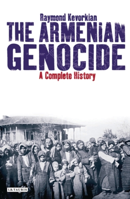 The Armenian Genocide : A Complete History, PDF eBook