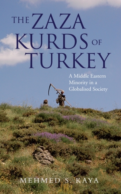 The Zaza Kurds of Turkey : A Middle Eastern Minority in a Globalised Society, PDF eBook