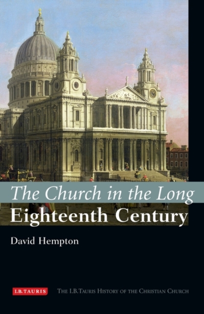 The Church in the Long Eighteenth Century : The I.B.Tauris History of the Christian Church, PDF eBook