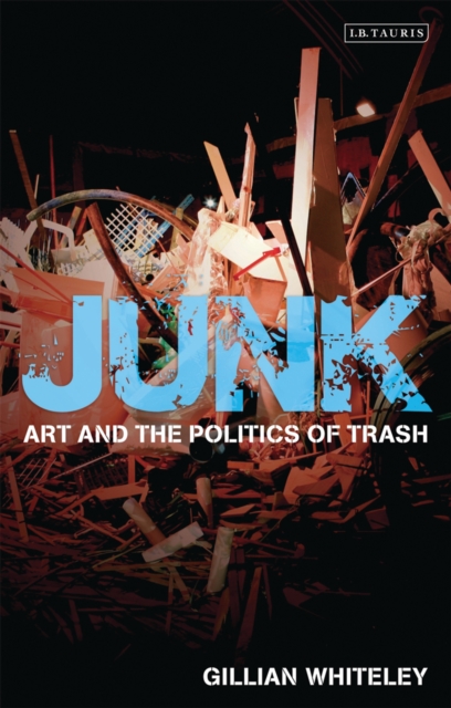 Junk : Art and the Politics of Trash, PDF eBook