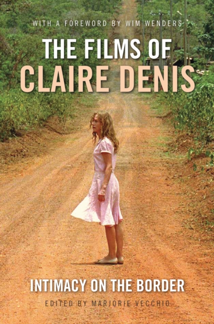 The Films of Claire Denis : Intimacy on the Border, PDF eBook