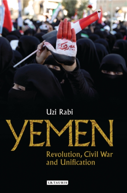 Yemen : Revolution, Civil War and Unification, PDF eBook