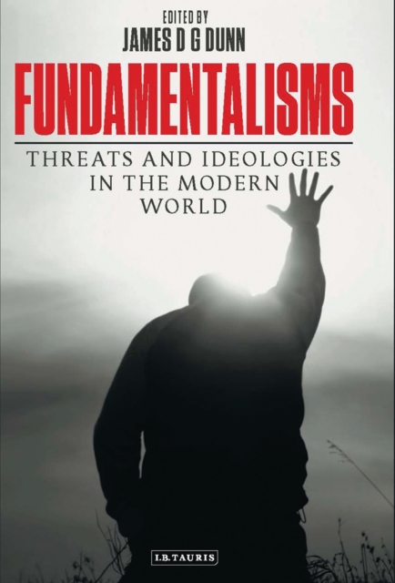 Fundamentalisms : Threats and Ideologies in the Modern World, PDF eBook